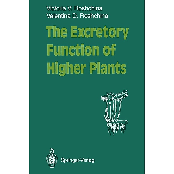 The Excretory Function of Higher Plants, Victoria V Roshchina, Valentina D. Roshchina