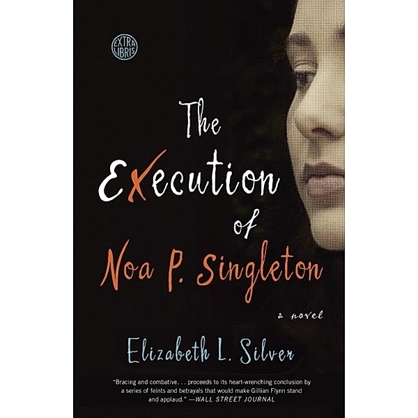 The Execution of Noa P. Singleton, Elizabeth L. Silver