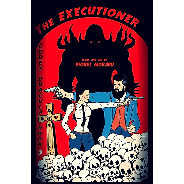 The Executioner (Codex Dracula, #3) / Codex Dracula, Viorel Moraru