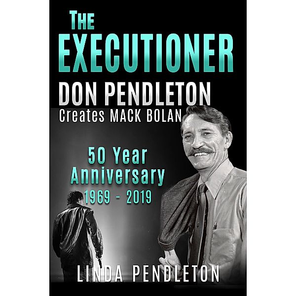 The Executioner, Don Pendleton Creates Mack Bolan, 50 Year Anniversary, Linda Pendleton