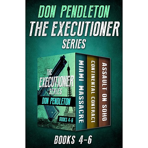 The Executioner Series Books 4-6 / The Executioner, Don Pendleton