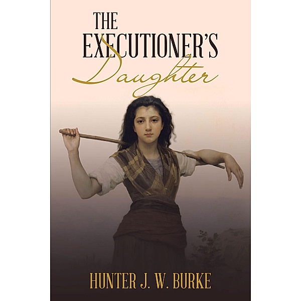 The Executioner'S Daughter, Hunter J. W. Burke