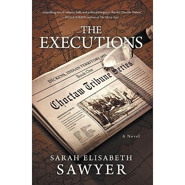 The Executions (Choctaw Tribune Historical Fiction Series, #1) / Choctaw Tribune Historical Fiction Series, Sarah Elisabeth Sawyer