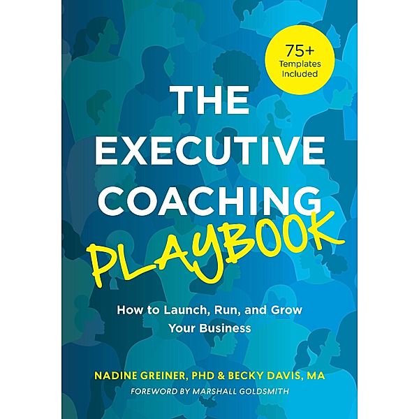 The Executive Coaching Playbook, Nadine Greiner, Becky Davis