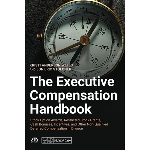The Executive Compensation Handbook, Kristi Anderson Wells, Jon Eric Stuebner