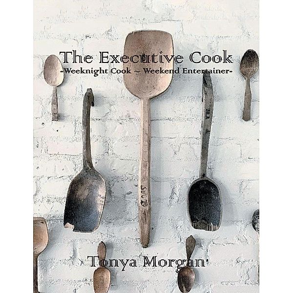 The Executive Cook, Tonya Morgan