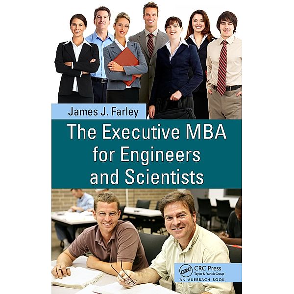 The Executive MBA for Engineers and Scientists, James J. Farley