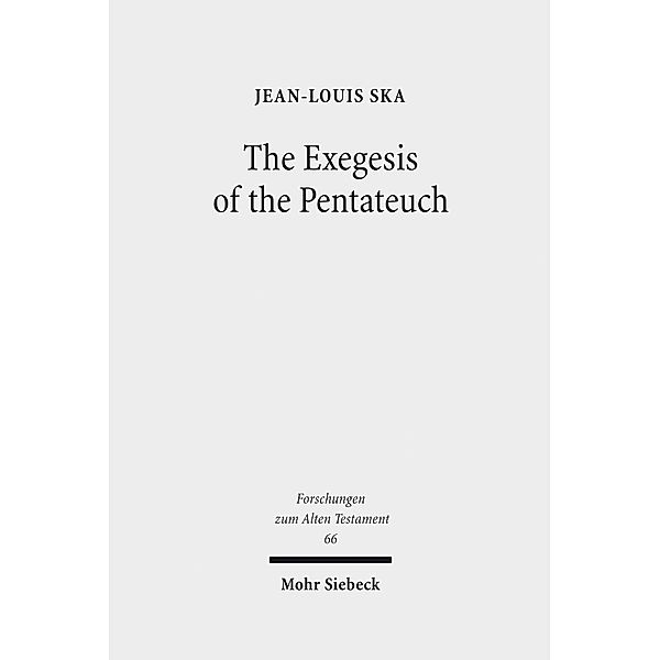 The Exegesis of the Pentateuch, Jean-Louis Ska