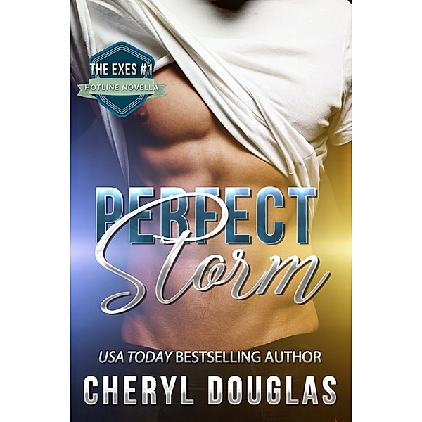 The Exes: Perfect Storm (The Exes #1), Cheryl Douglas