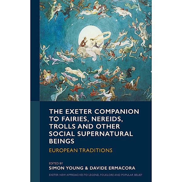 The Exeter Companion to Fairies, Nereids, Trolls and other Social Supernatural Beings / ISSN
