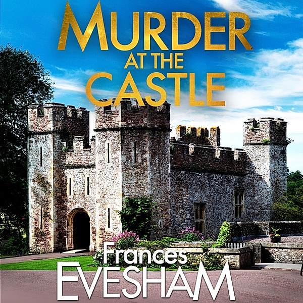 The Exham-on-Sea Murder Mysteries - 6 - Murder at the Castle, Frances Evesham