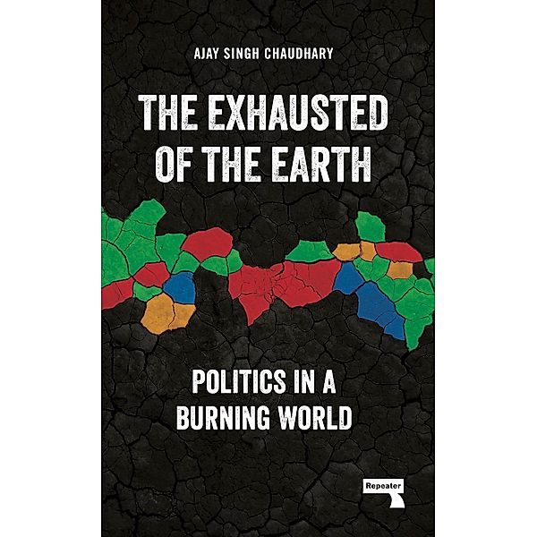 The Exhausted of the Earth, Ajay Singh Chaudhary