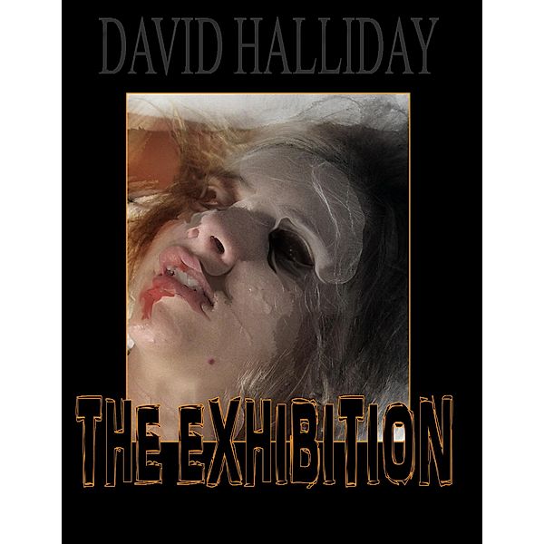 The Exhibition (The Invisible Man, #16) / The Invisible Man, David Halliday