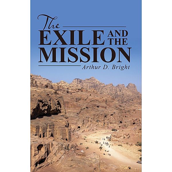 The Exile and the Mission, Arthur D. Bright