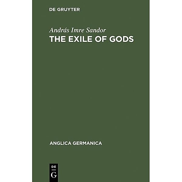 The exile of Gods / Anglica germanica Bd.9, András Imre Sandor