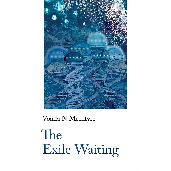 The Exile Waiting / Handheld Science Fiction Classics Bd.3, Vonda N McIntyre
