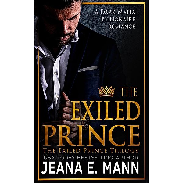 The Exiled Prince (The Exiled Prince Trilogy, #1) / The Exiled Prince Trilogy, Jeana E. Mann