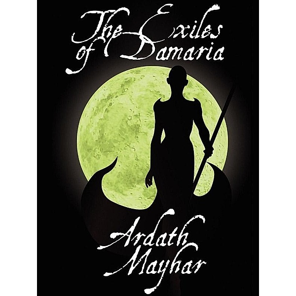 The Exiles of Damaria / Wildside Press, Ardath Mayhar