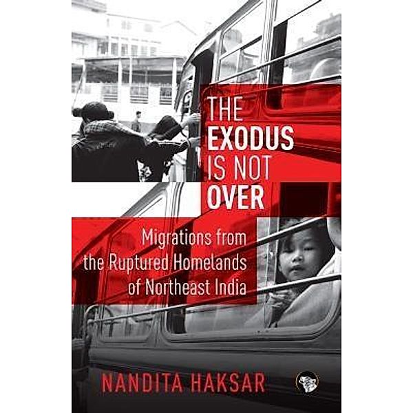The Exodus is Not Over, Nandita Haksar