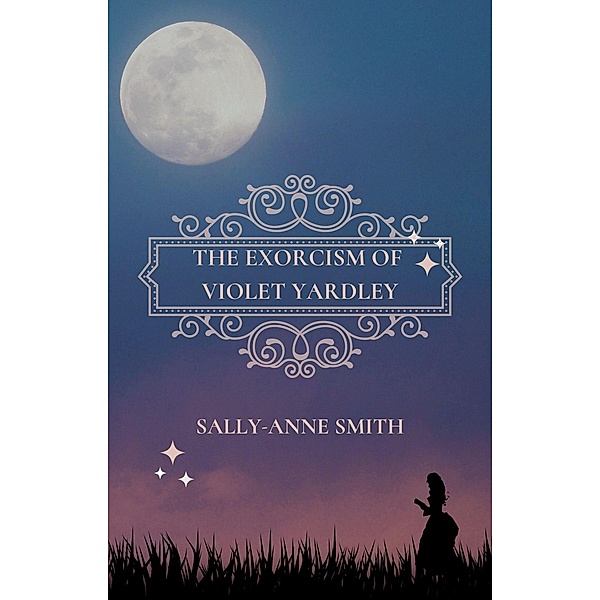 The Exorcism of Violet Yardley, Sally-Anne Smith