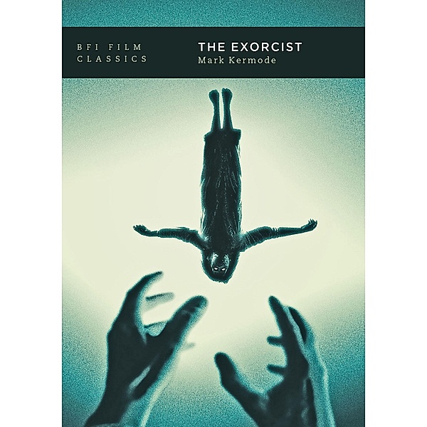 The Exorcist / BFI Film Classics, Mark Kermode