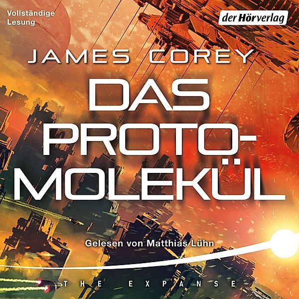 The Expanse-Serie - 10 - Das Protomolekül, James Corey