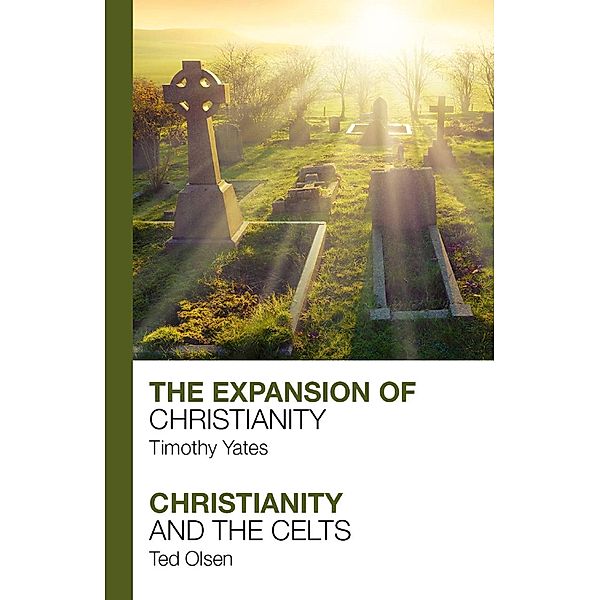 The Expansion of Christianity - Christianity and the Celts, Timothy Yates