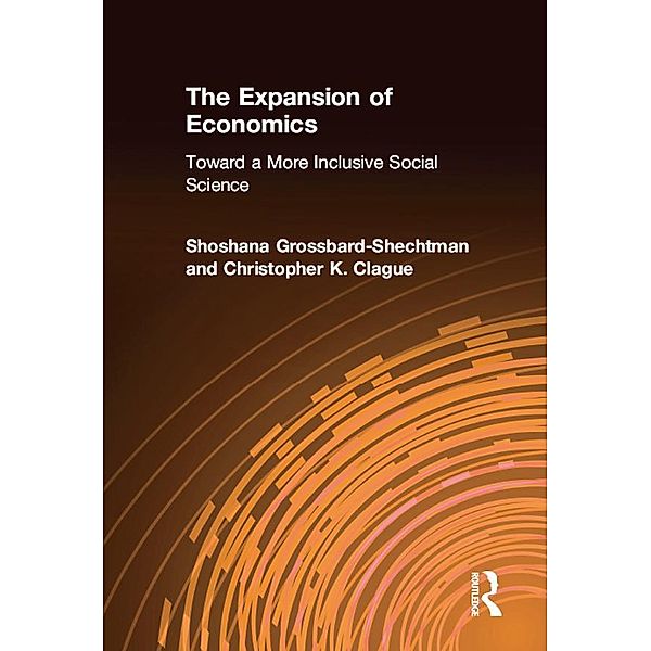 The Expansion of Economics, Shoshana Grossbard-Shechtman, Christopher K. Clague