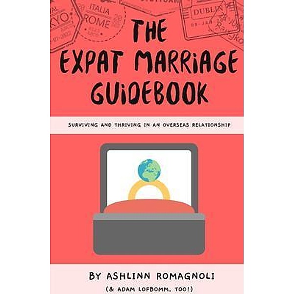 The Expat Marriage Guidebook / La Coppia Utopia, Ashlinn Romagnoli
