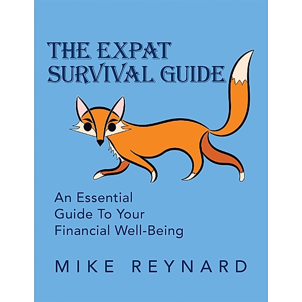 THE EXPAT SURVIVAL GUIDE, Mike Reynard