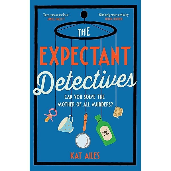 The Expectant Detectives / A Mothers' Murder Club Mystery Bd.1, Kat Ailes
