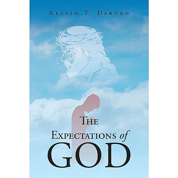 The Expectations of God, Kelvin T. Darden