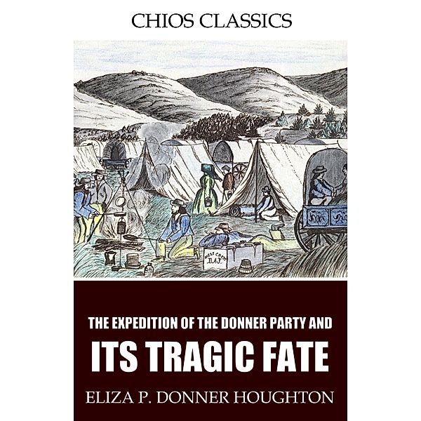 The Expedition of the Donner Party and Its Tragic Fate, Eliza P. Donner Houghton