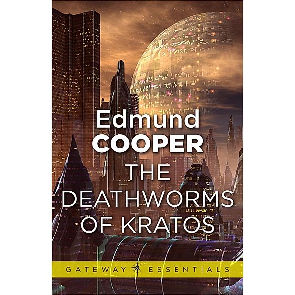 The Expendables: The Deathworms of Kratos / Gateway Essentials Bd.52, Edmund Cooper