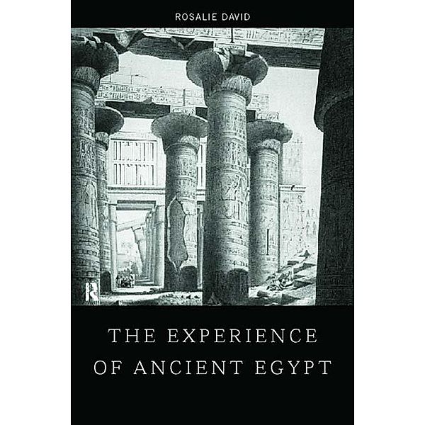 The Experience of Ancient Egypt, Rosalie David