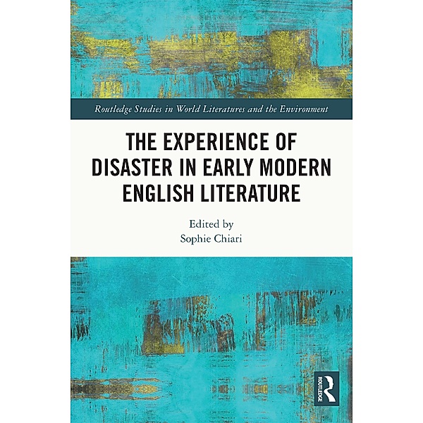 The Experience of Disaster in Early Modern English Literature