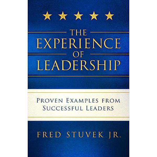 The Experience of Leadership, Fred Stuvek