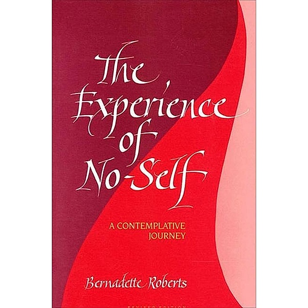 The Experience of No-Self, Bernadette Roberts