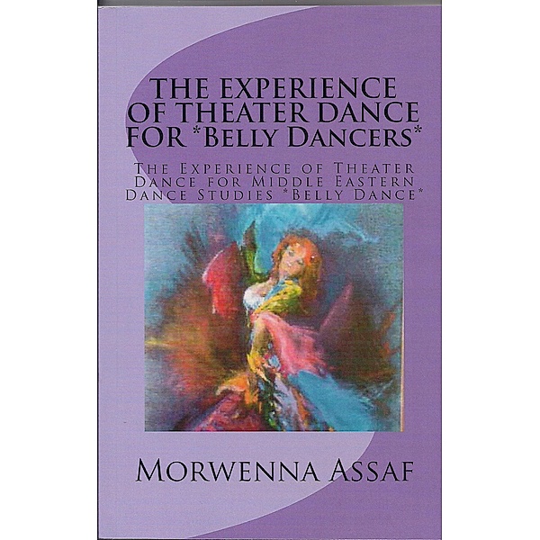 The Experience of Theater Dance for Belly Dancers, Morwenna Assaf