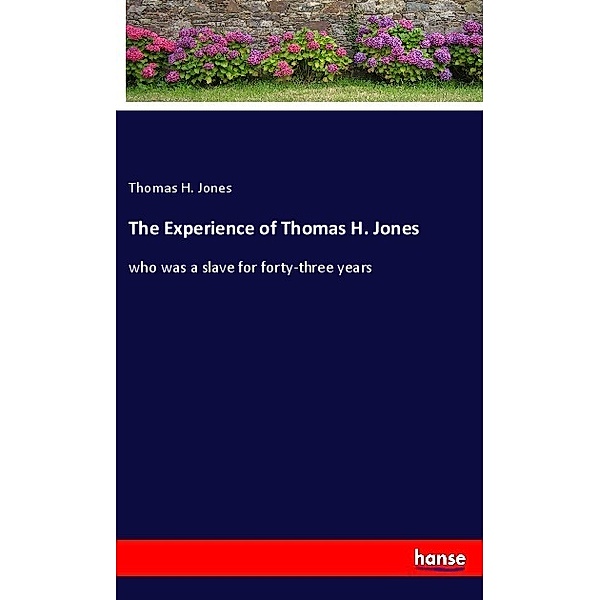 The Experience of Thomas H. Jones, Thomas H. Jones