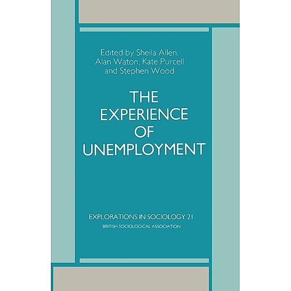 The Experience of Unemployment / Explorations in Sociology.