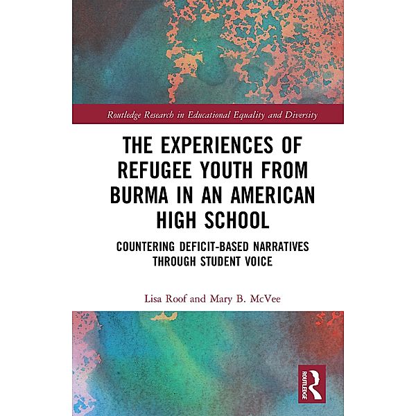 The Experiences of Refugee Youth from Burma in an American High School, Lisa Roof, Mary B. McVee
