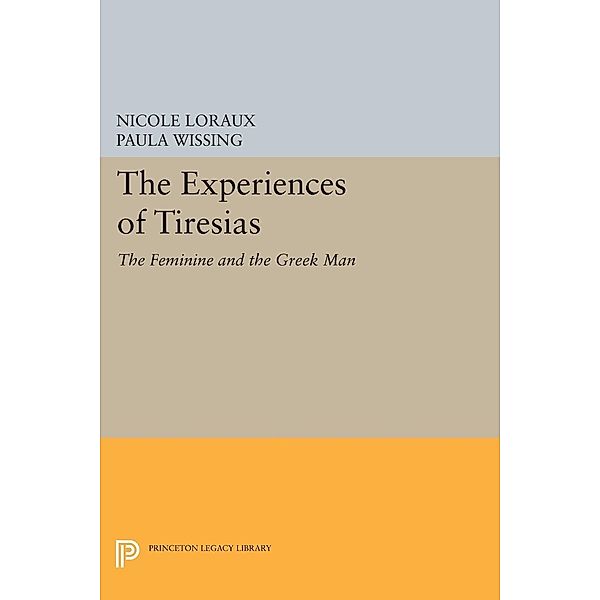 The Experiences of Tiresias / Princeton Legacy Library Bd.304, Nicole Loraux