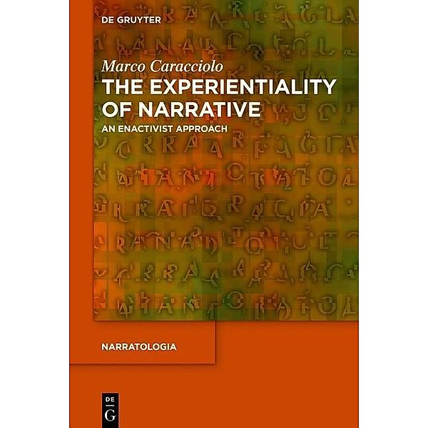 The Experientiality of Narrative / Narratologia Bd.43, Marco Caracciolo