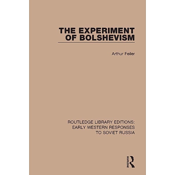 The Experiment of Bolshevism, Arthur Feiler