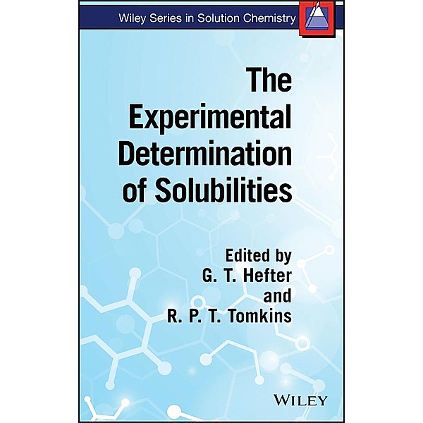 The Experimental Determination of Solubilities / Wiley Series in Solution Chemistry