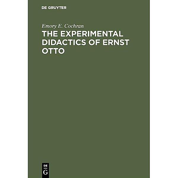 The experimental Didactics of Ernst Otto, Emory E. Cochran