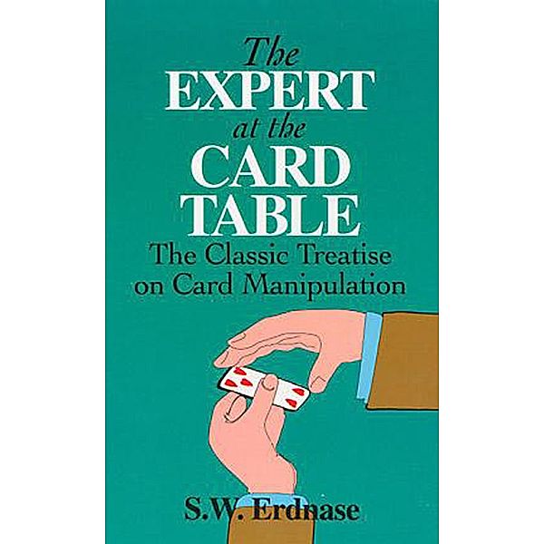 The Expert at the Card Table / Dover Magic Books, S. W. Erdnase