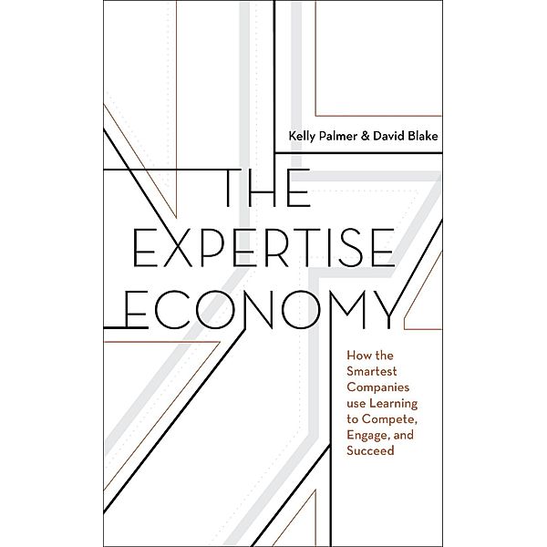 The Expertise Economy, Kelly Palmer, David Blake