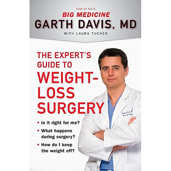 The Expert's Guide to Weight-Loss Surgery, Garth Davis, Laura Tucker